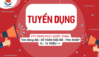 CTY TNHH PCCC QUỐC TÙNG TUYỂN DỤNG KẾ TOÁN NỘI BỘ